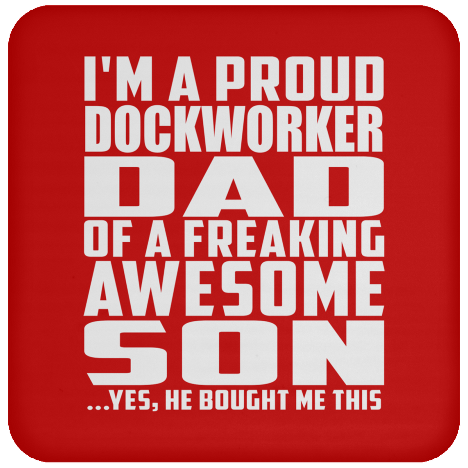 Proud Dockworker Dad Of Awesome Son - Drink Coaster
