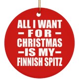 All I Want For Christmas Is My Finnish Spitz - Circle Ornament