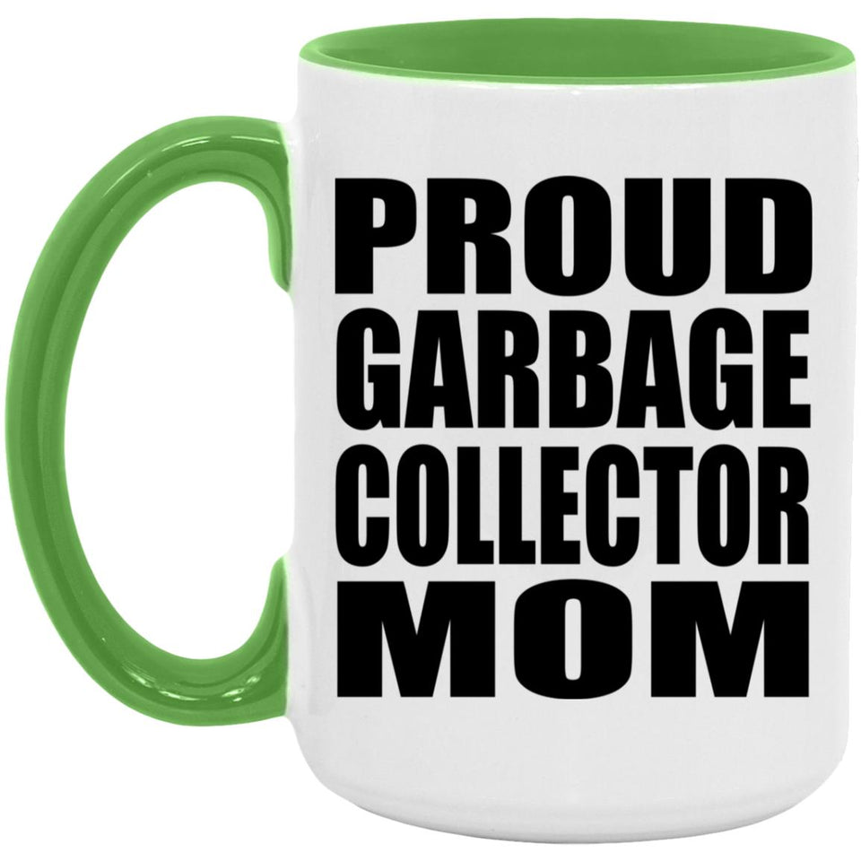 Proud Garbage Collector Mom - 15oz Accent Mug Green