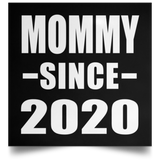 Mommy Since 2020 - Poster Square