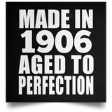 118th Birthday Made In 1906 Aged To Perfection - Poster Square
