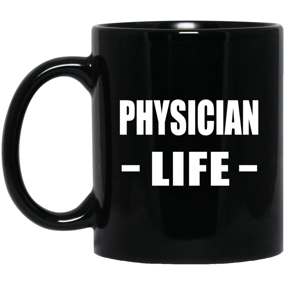 Physician Life - 11oz Coffee Mug Black