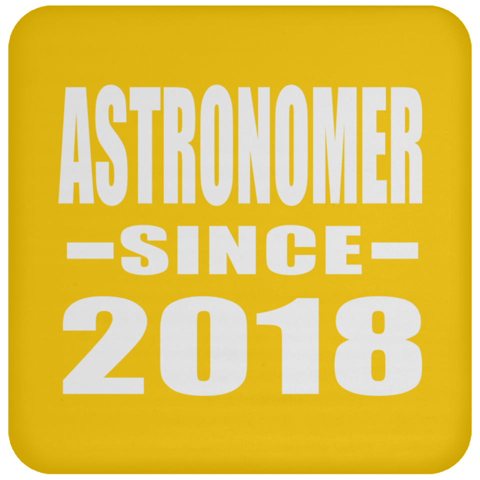 Astronomer Since 2018 - Drink Coaster