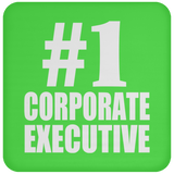 Number One #1 Corporate Executive - Drink Coaster