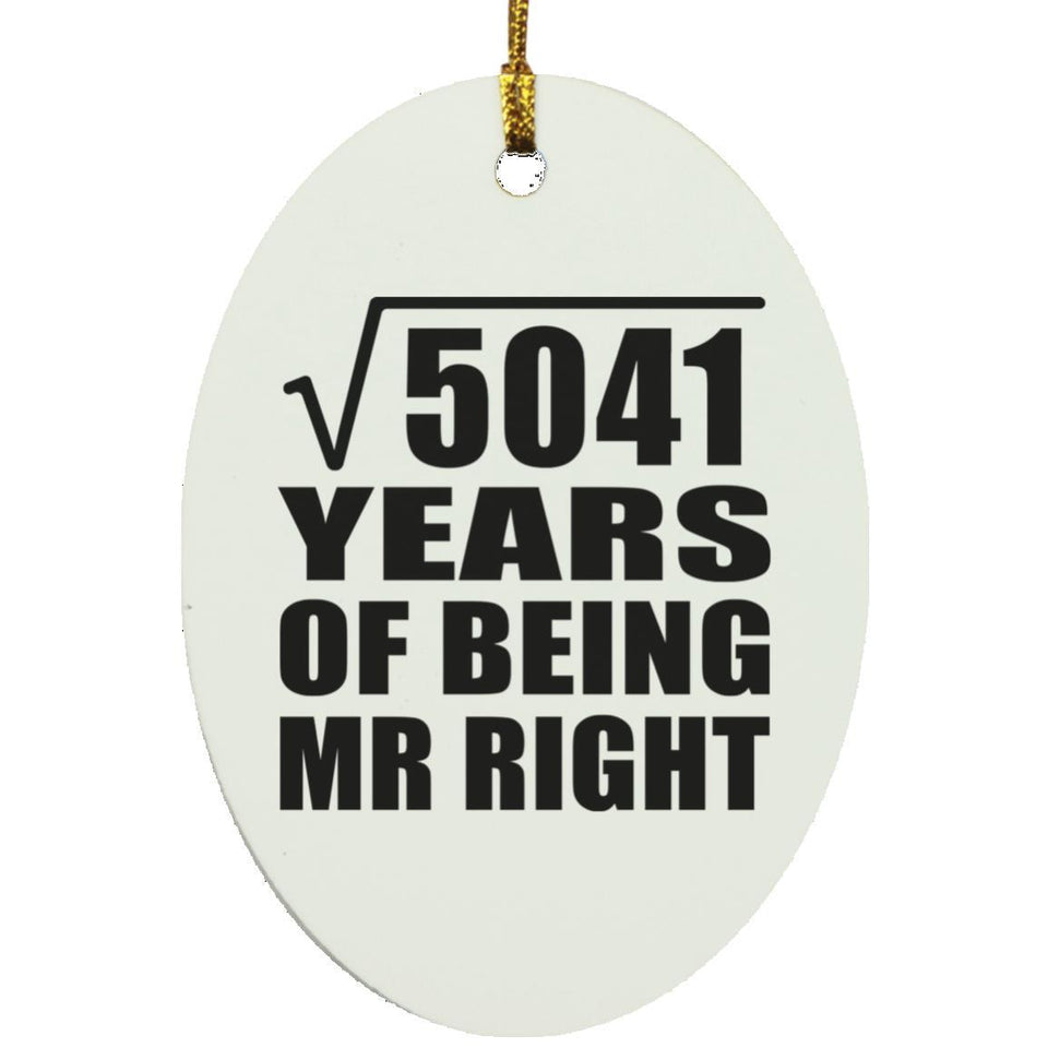 71st Anniversary Square Root of 5041 Years of Being Mr Right - Oval Ornament