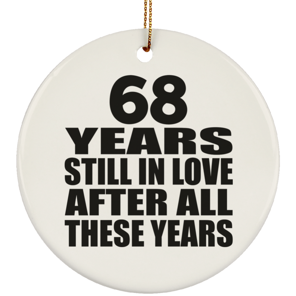 68th Anniversary 68 Years Still In Love After These Years - Circle Ornament