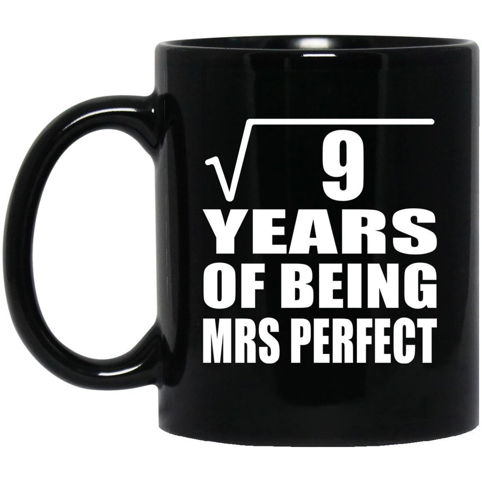 3rd Anniversary Square Root of 9 Years of Mrs Perfect - 11oz Coffee Mug Black