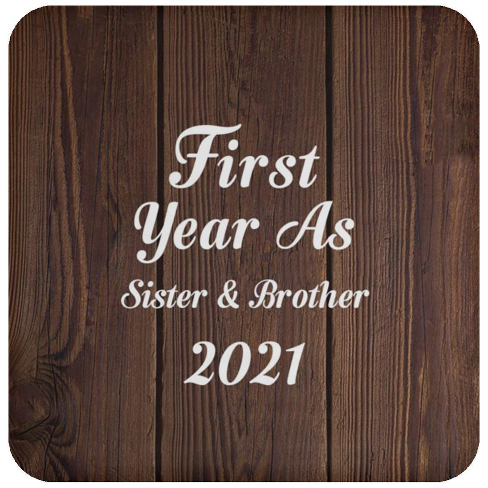 First Year As Sister & Brother 2021 - Drink Coaster D