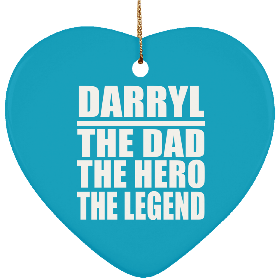 Darryl The Dad The Hero The Legend - Heart Ornament