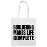 Bouldering Makes Life Complete - Tote Bag White