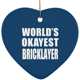 World's Okayest Bricklayer - Heart Ornament