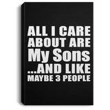 All I Care About Is My Sons - Canvas Portrait