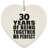 30th Anniversary 30 Years Of Being Mr Perfect - Heart Ornament