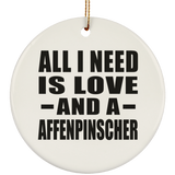 All I Need Is Love And A Affenpinscher - Circle Ornament