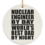 Nuclear Engineer By Day World's Best Dad By Night - Circle Ornament