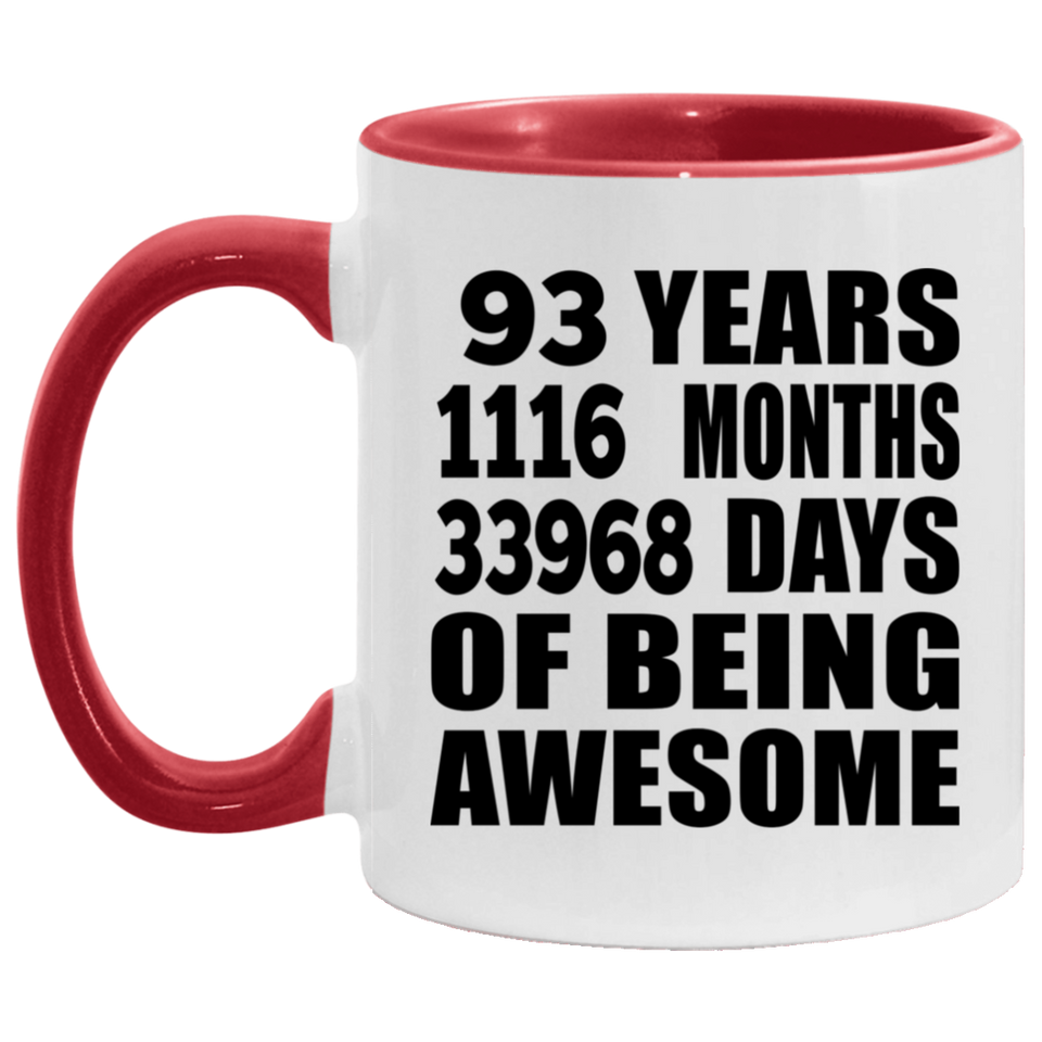 93rd Birthday 93 Years 1116 Months 33968 Days Of Awesome - 11oz Accent Mug Red