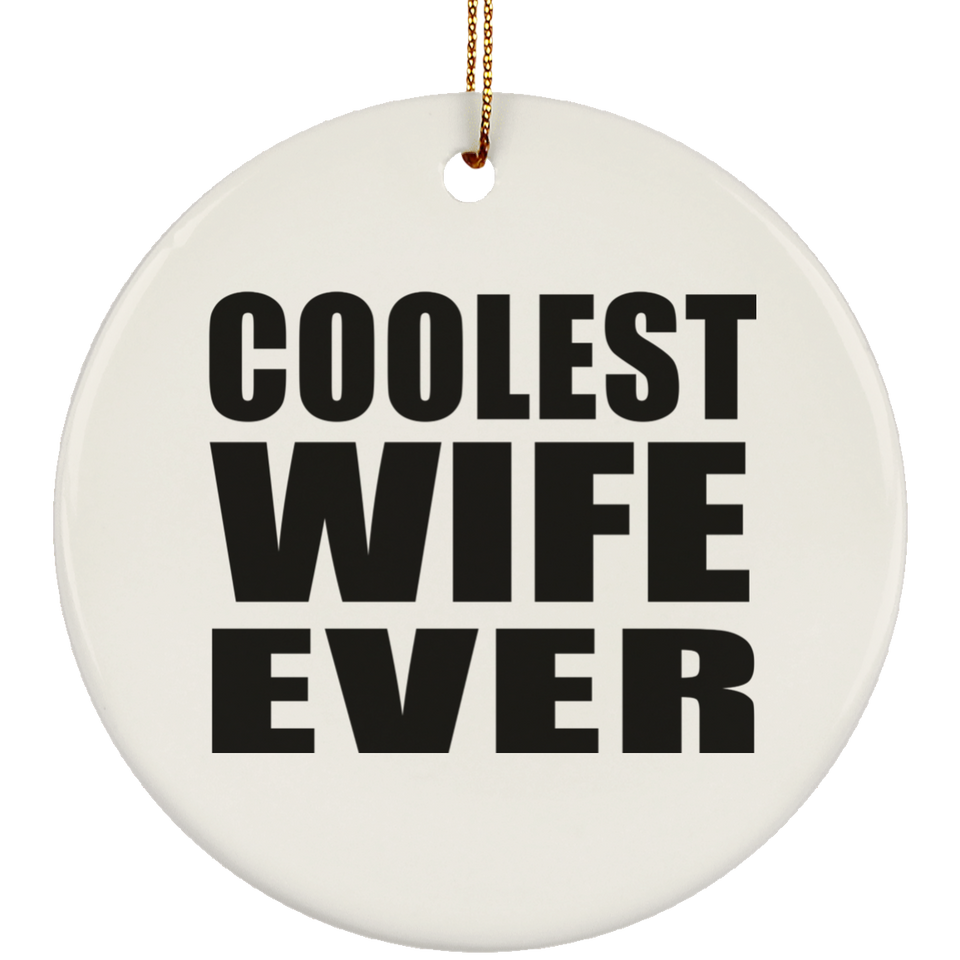 Coolest Wife Ever - Circle Ornament