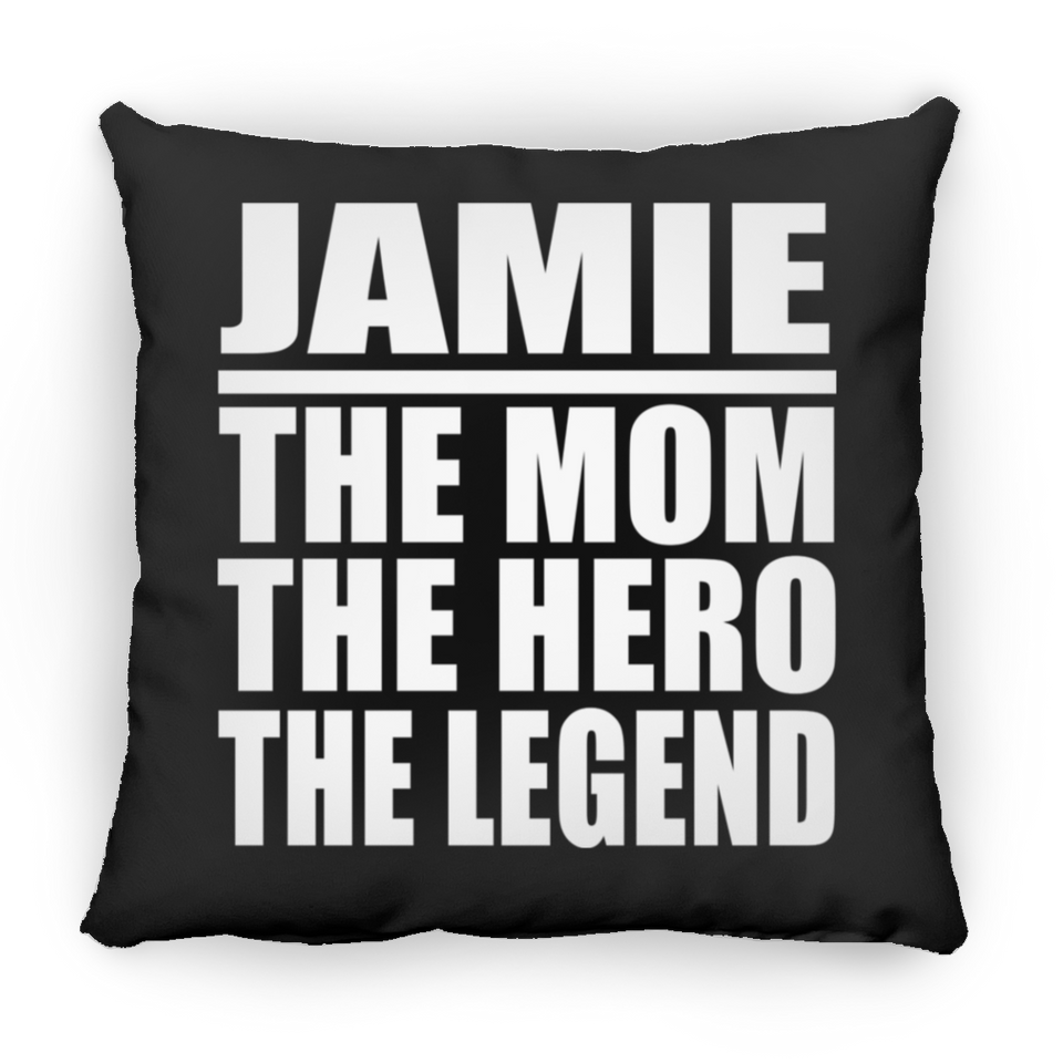 Jamie The Mom The Hero The Legend - Throw Pillow Black