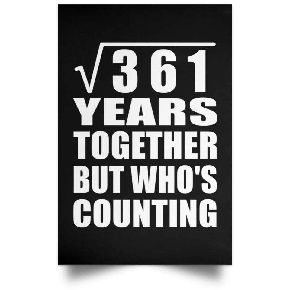 19th Anniversary Square Root of 361 Years Who's Counting - Poster Portrait