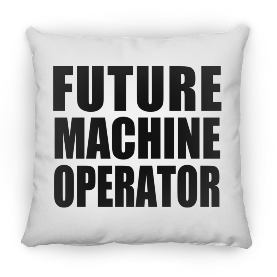 Future Machine Operator - Throw Pillow
