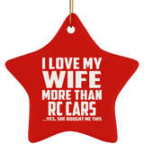 I Love My Wife More Than RC Cars - Star Ornament