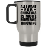 All I Want For Christmas Is More Boomerang Throwing - Travel Mug