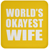 World's Okayest Wife - Drink Coaster