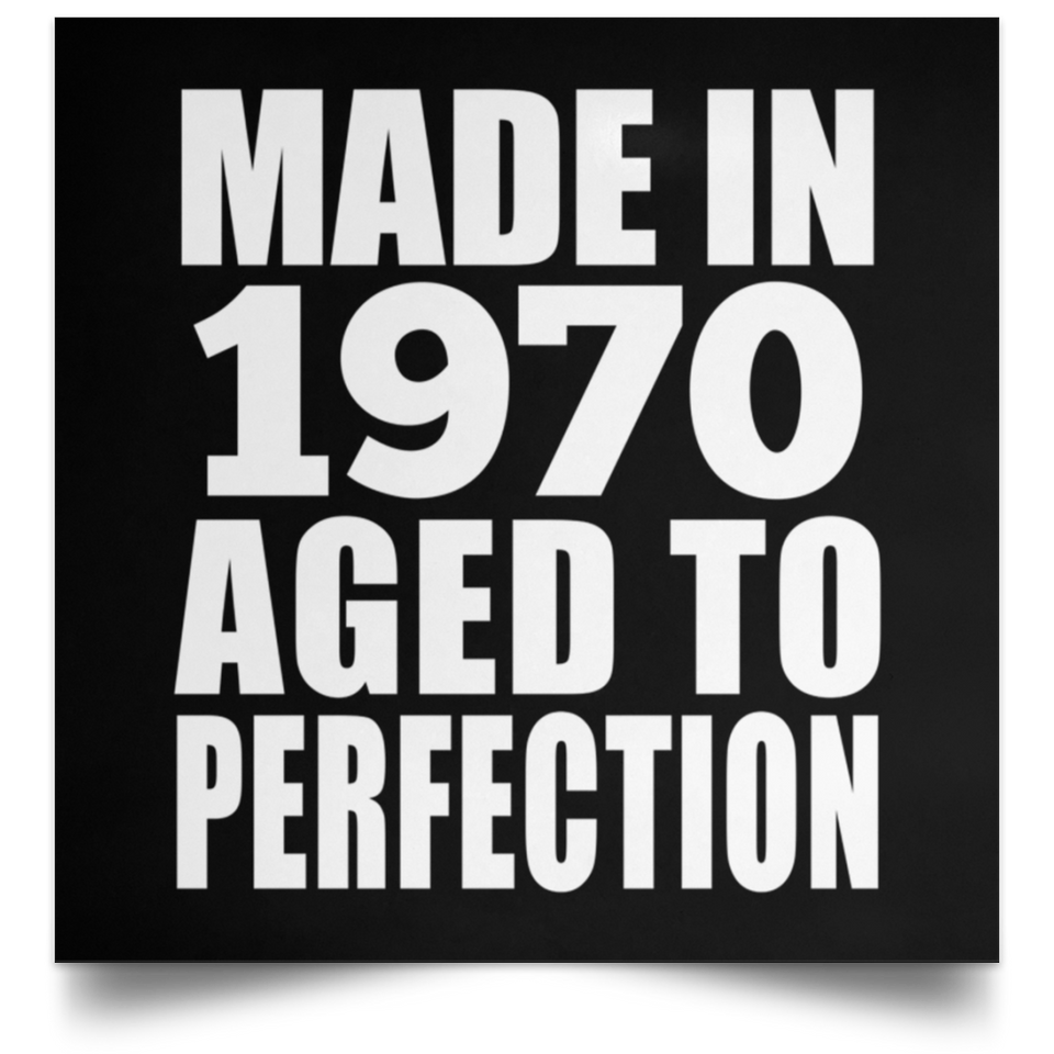 54th Birthday Made In 1970 Aged to Perfection - Poster Square