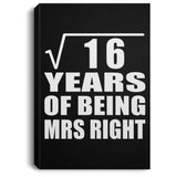 4th Anniversary Square Root of 16 Years of Being Mrs Right - Canvas Portrait