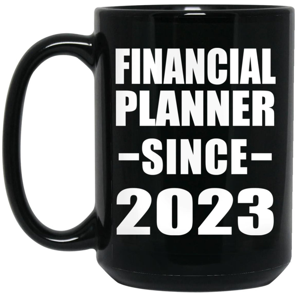 Financial Planner Since 2023 - 15oz Coffee Mug Black