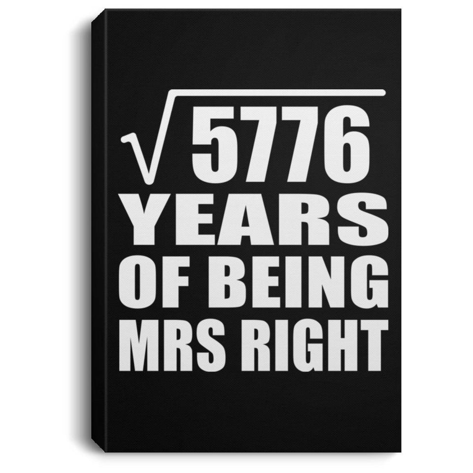 76th Anniversary Square Root of 5776 Years of Being Mrs Right - Canvas Portrait