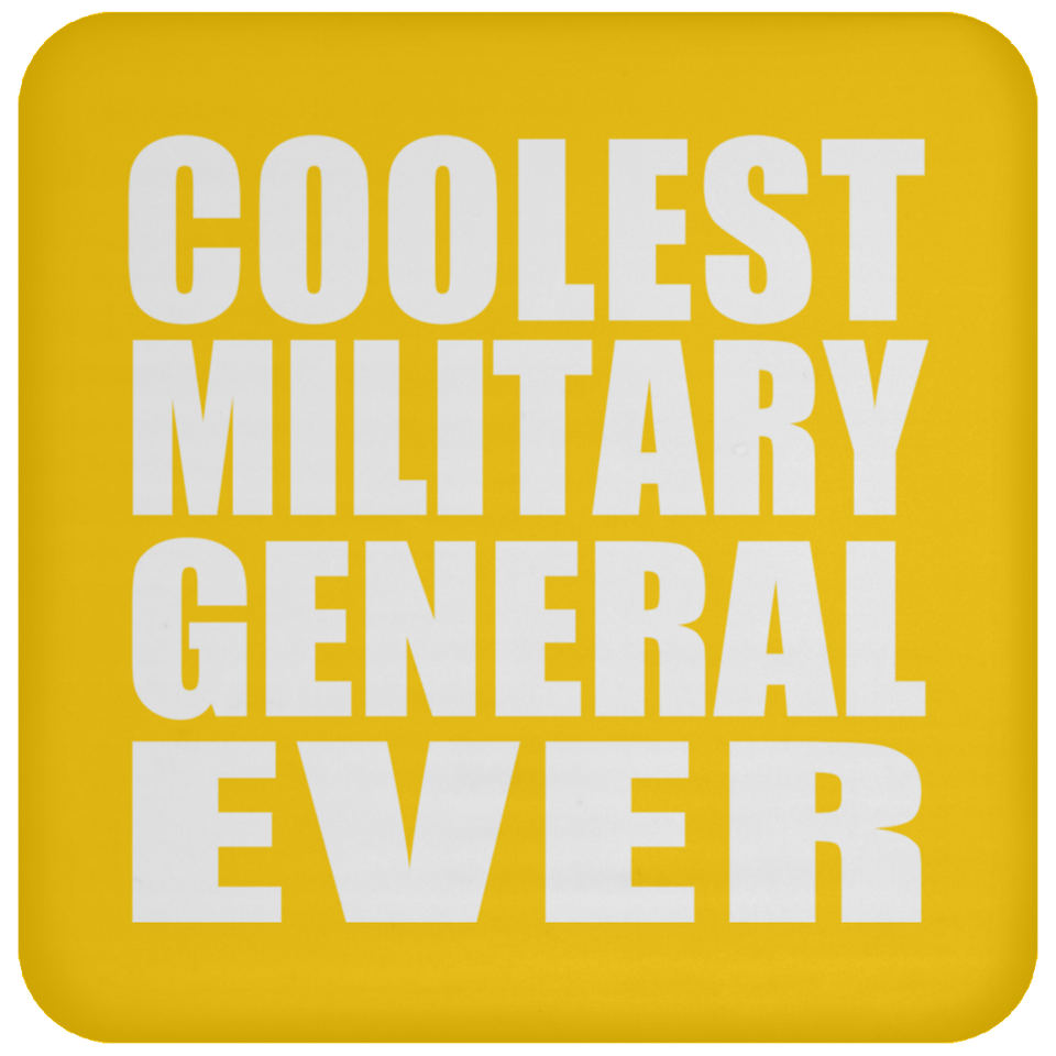 Coolest Military General Ever - Drink Coaster