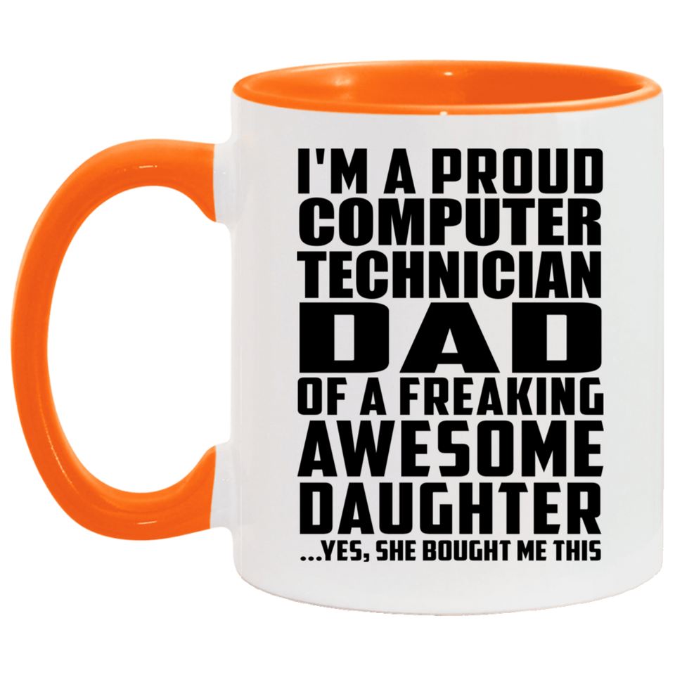 Proud Computer Technician Dad Of Awesome Daughter - 11oz Accent Mug Orange