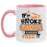 If It Ain't Broke, Grandpa Already Fixed It - 11oz Accent Mug Pink