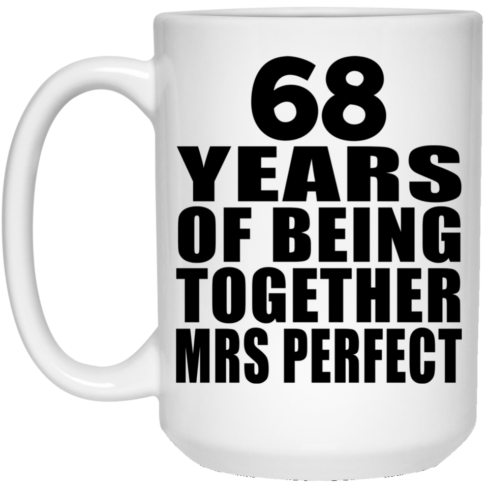 68th Anniversary 68 Years Of Being Mrs Perfect - 15 Oz Coffee Mug