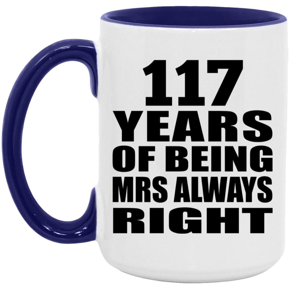 117th Anniversary 117 Years of Being Mrs Always Right - 15oz Accent Mug Purple