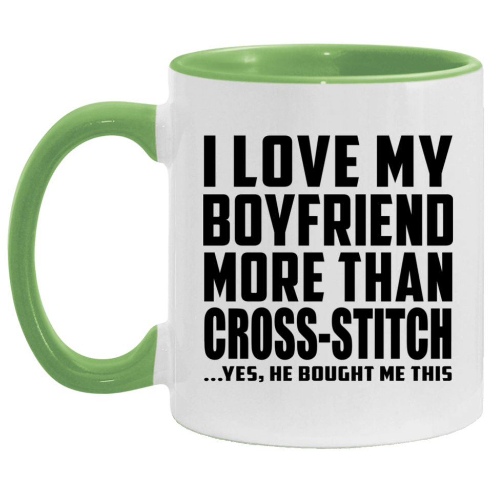I Love My Boyfriend More Than Cross-Stitch - 11oz Accent Mug Green