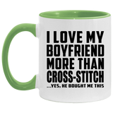 I Love My Boyfriend More Than Cross-Stitch - 11oz Accent Mug Green