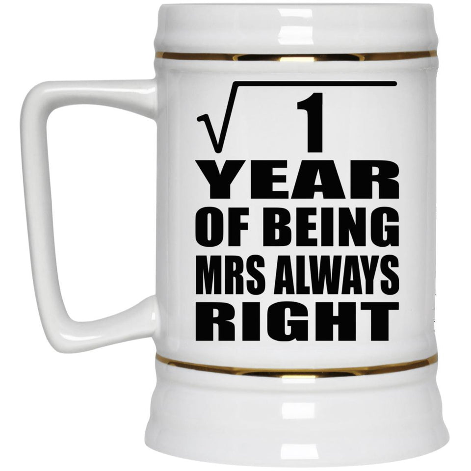 1st Anniversary Square Root of 1 Year Mrs Always Right - Beer Stein