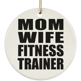 Mom Wife Fitness Trainer - Circle Ornament
