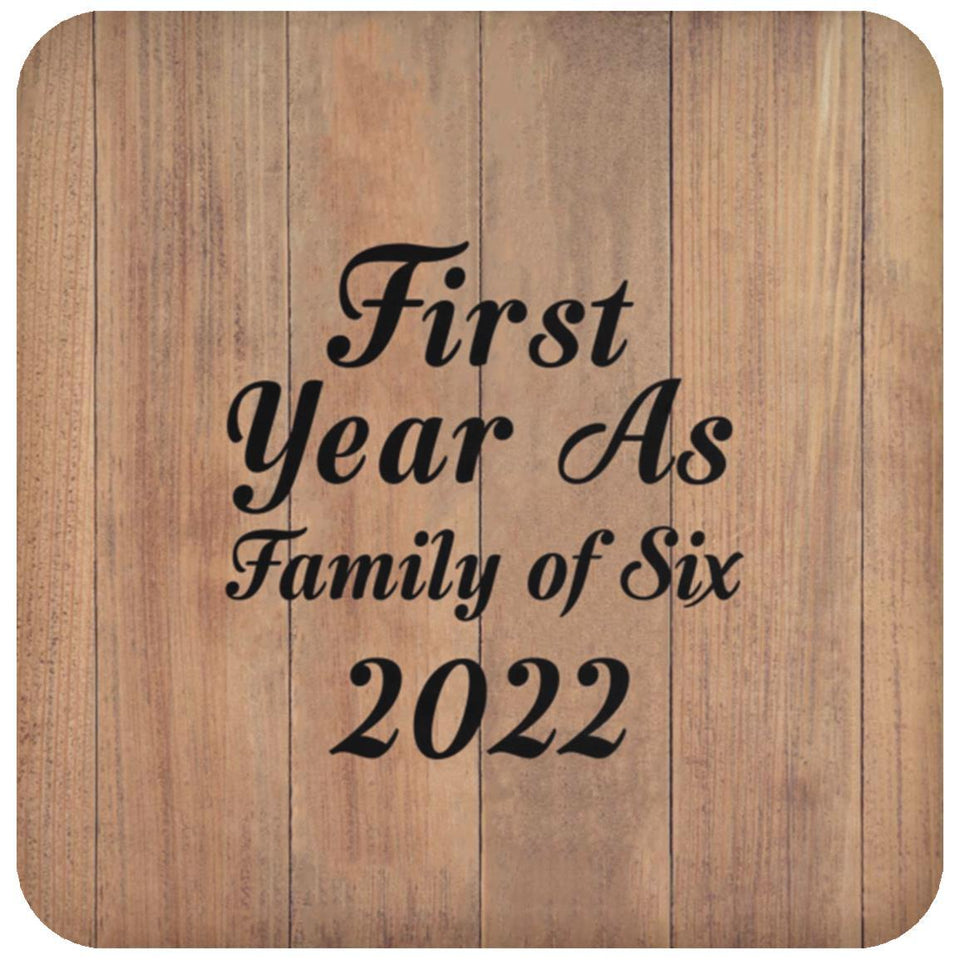 First Year As Family Of Six 2022 - Drink Coaster C