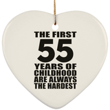 55th Birthday First 55 Years of Childhood Are The Hardest - Heart Ornament
