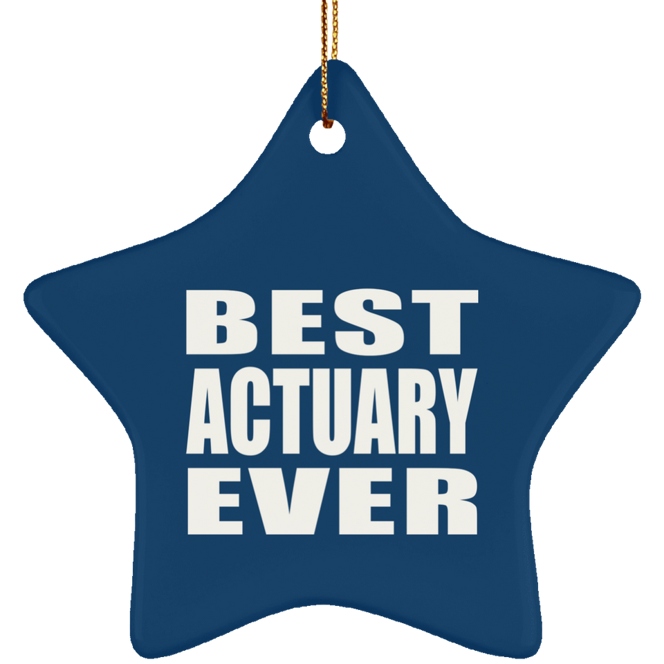 Best Actuary Ever - Star Ornament