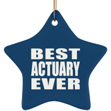 Best Actuary Ever - Star Ornament