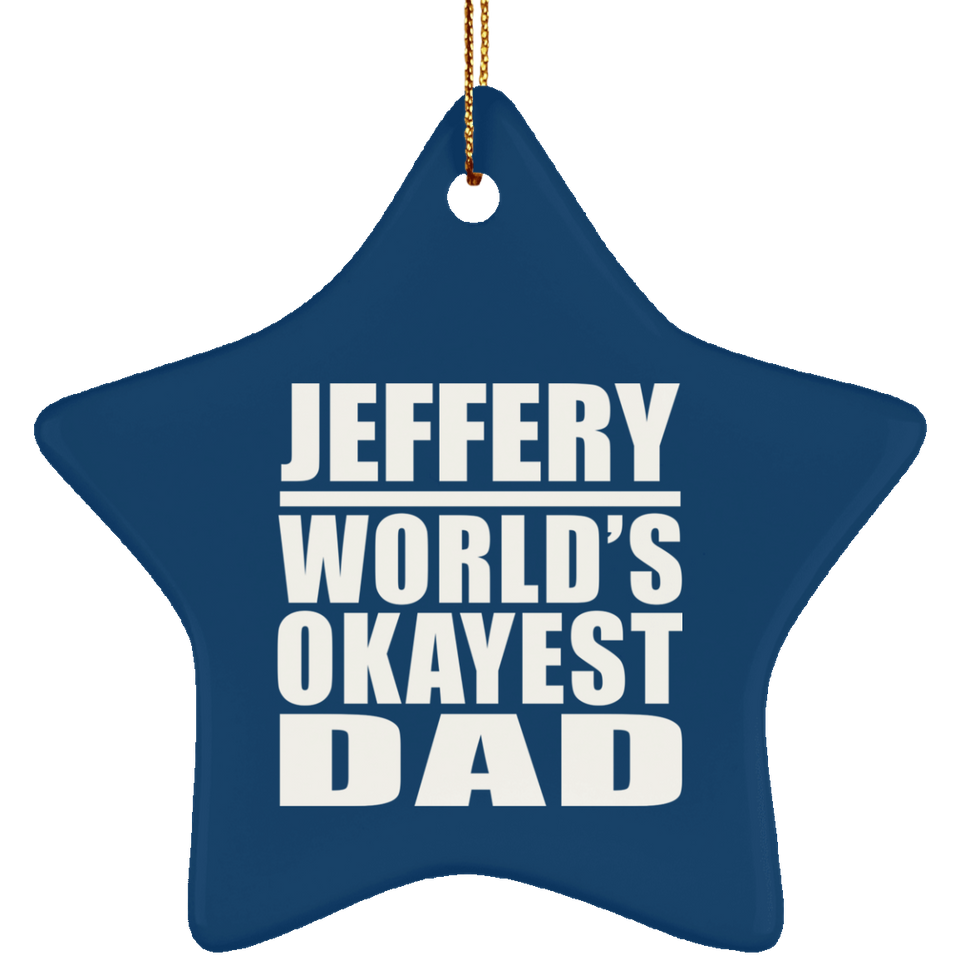 Jeffery World's Okayest Dad - Star Ornament