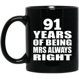 91st Anniversary 91 Years of Being Mrs Always Right - 11oz Coffee Mug Black
