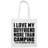 I Love My Boyfriend More Than Camping - Tote Bag White
