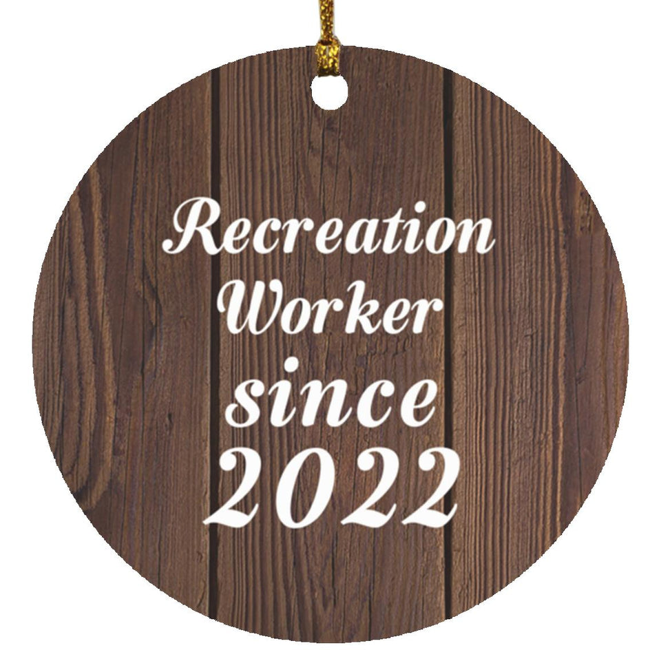 Recreation Worker Since 2022 - Circle Ornament D