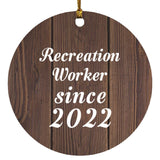 Recreation Worker Since 2022 - Circle Ornament D