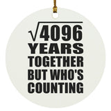 64th Anniversary Square Root of 4096 Years Who's Counting - Circle Ornament